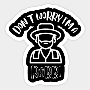 Don't Worry I'm A Rabbi Sticker